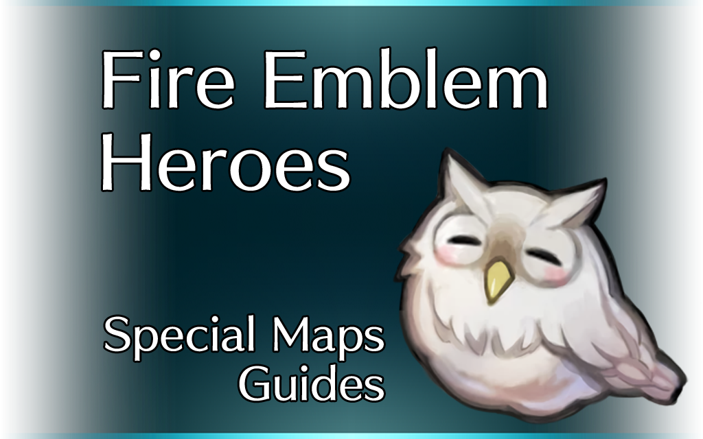 Fire Emblem Heroes Special Maps Guides